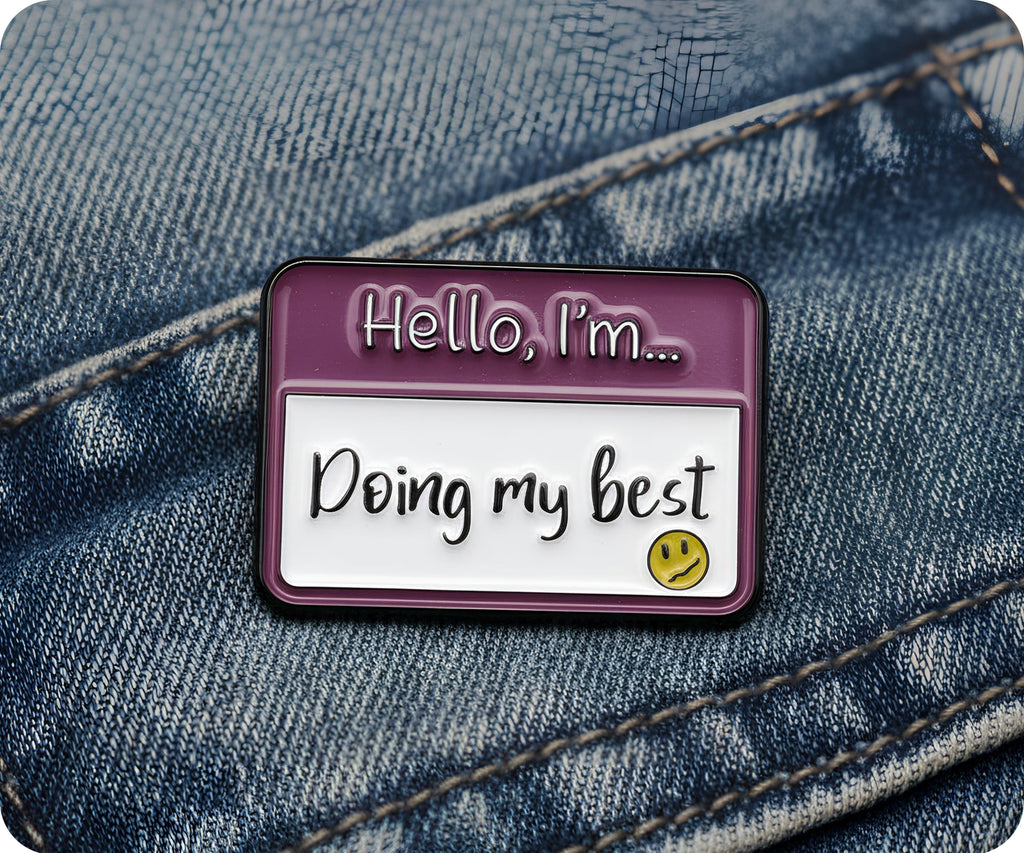 Hello I'm A Doing My Best Pin Badge
