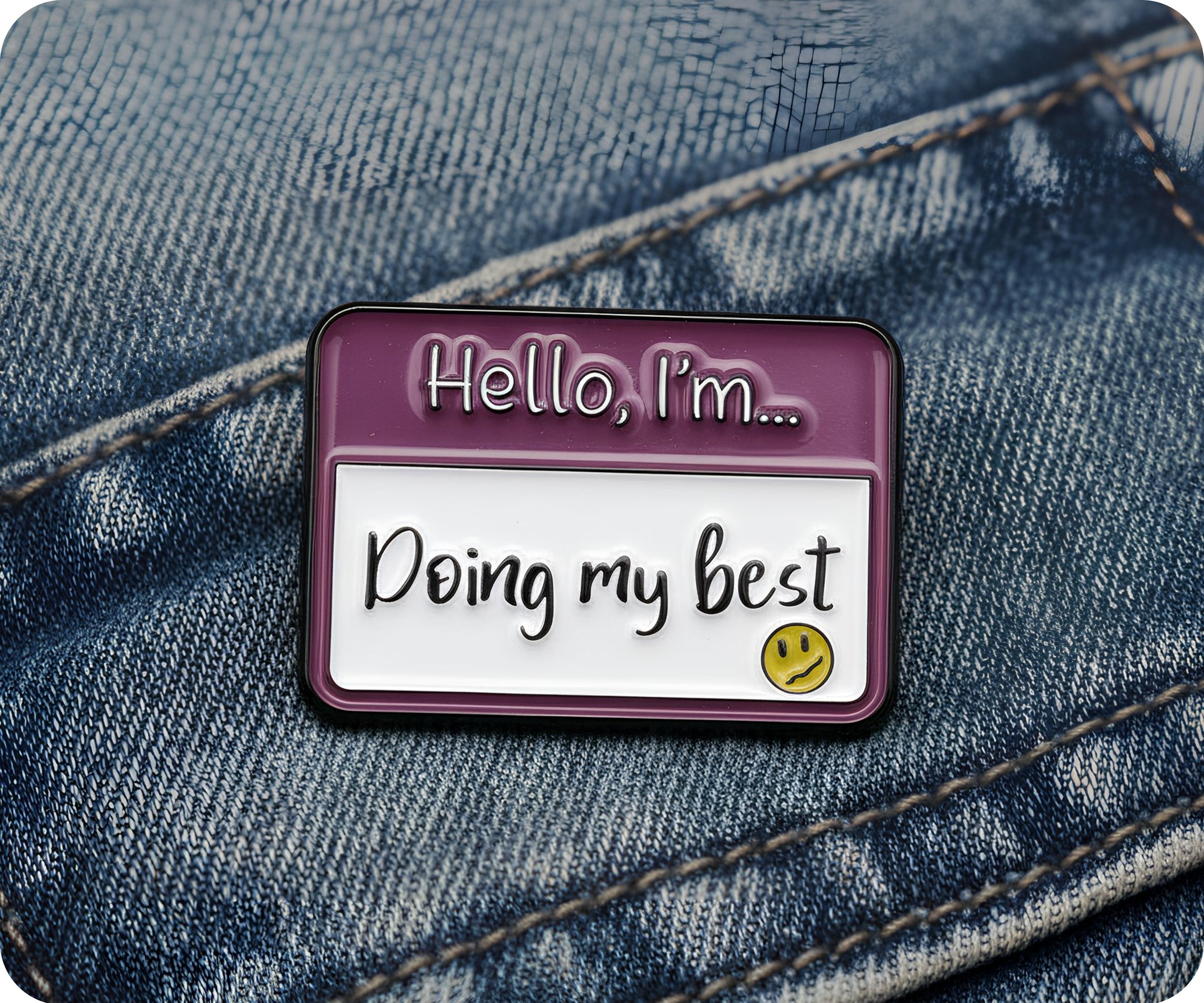 Hello I'm A Doing My Best Pin Badge