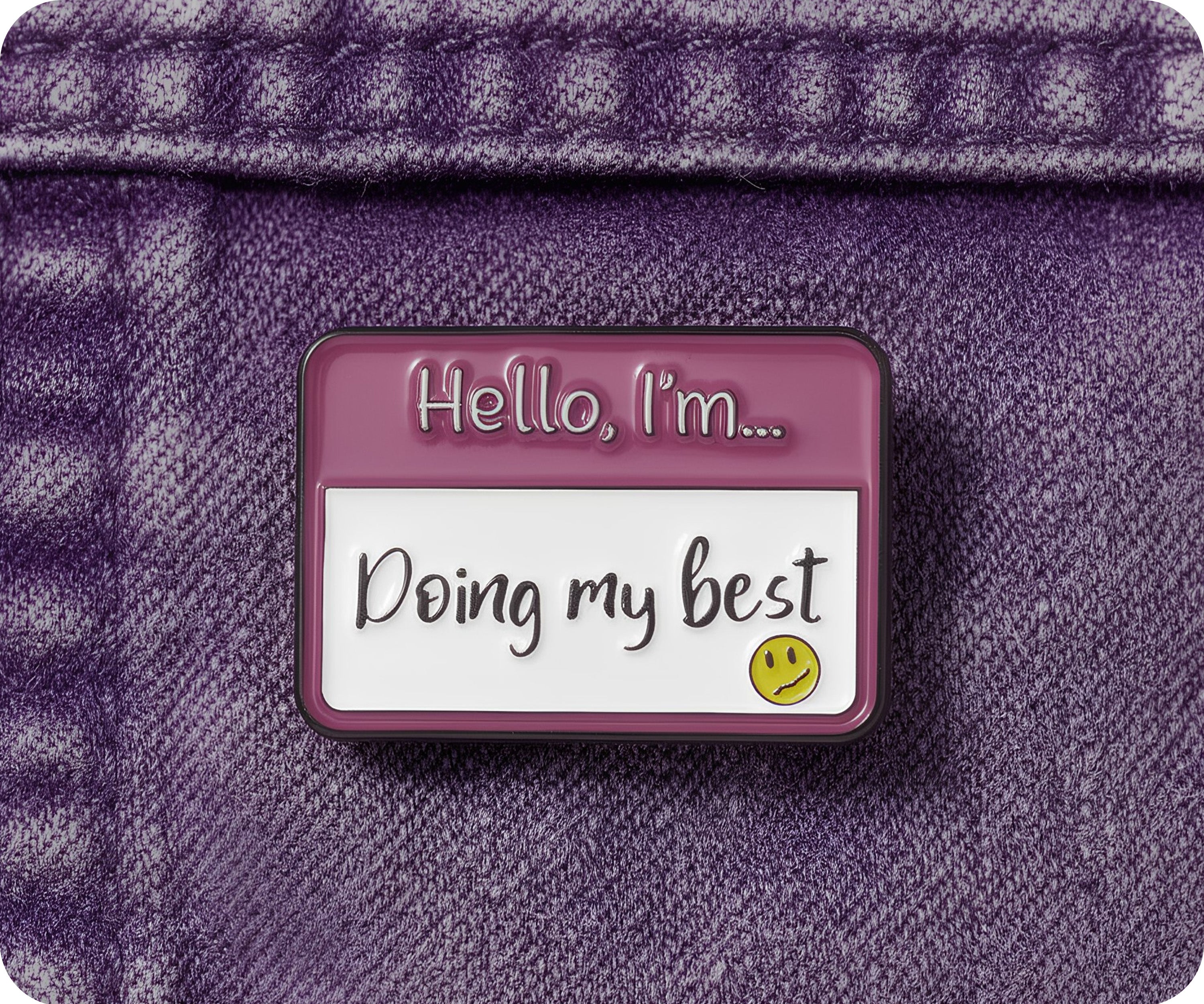 Hello I'm A Doing My Best Pin Badge