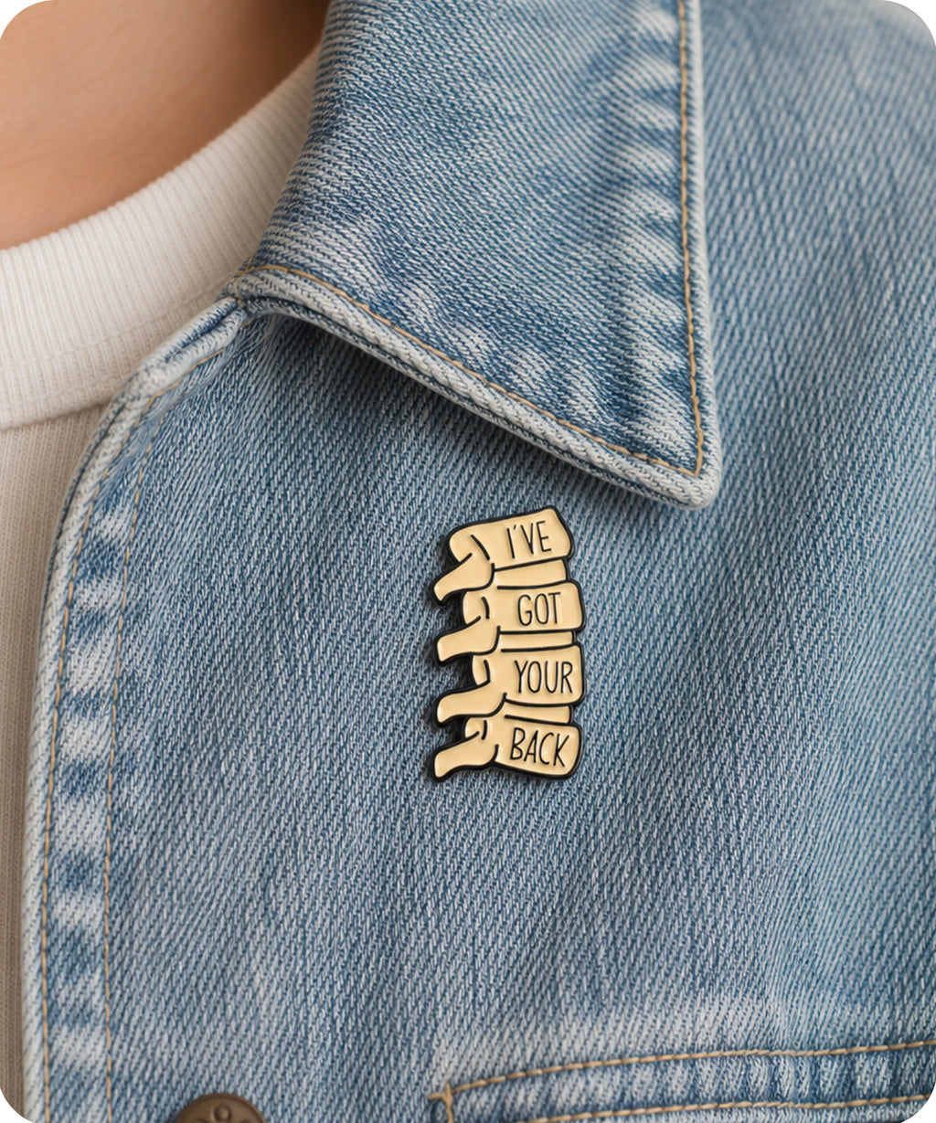 I’ve Got Your Back Enamel Pin Badge