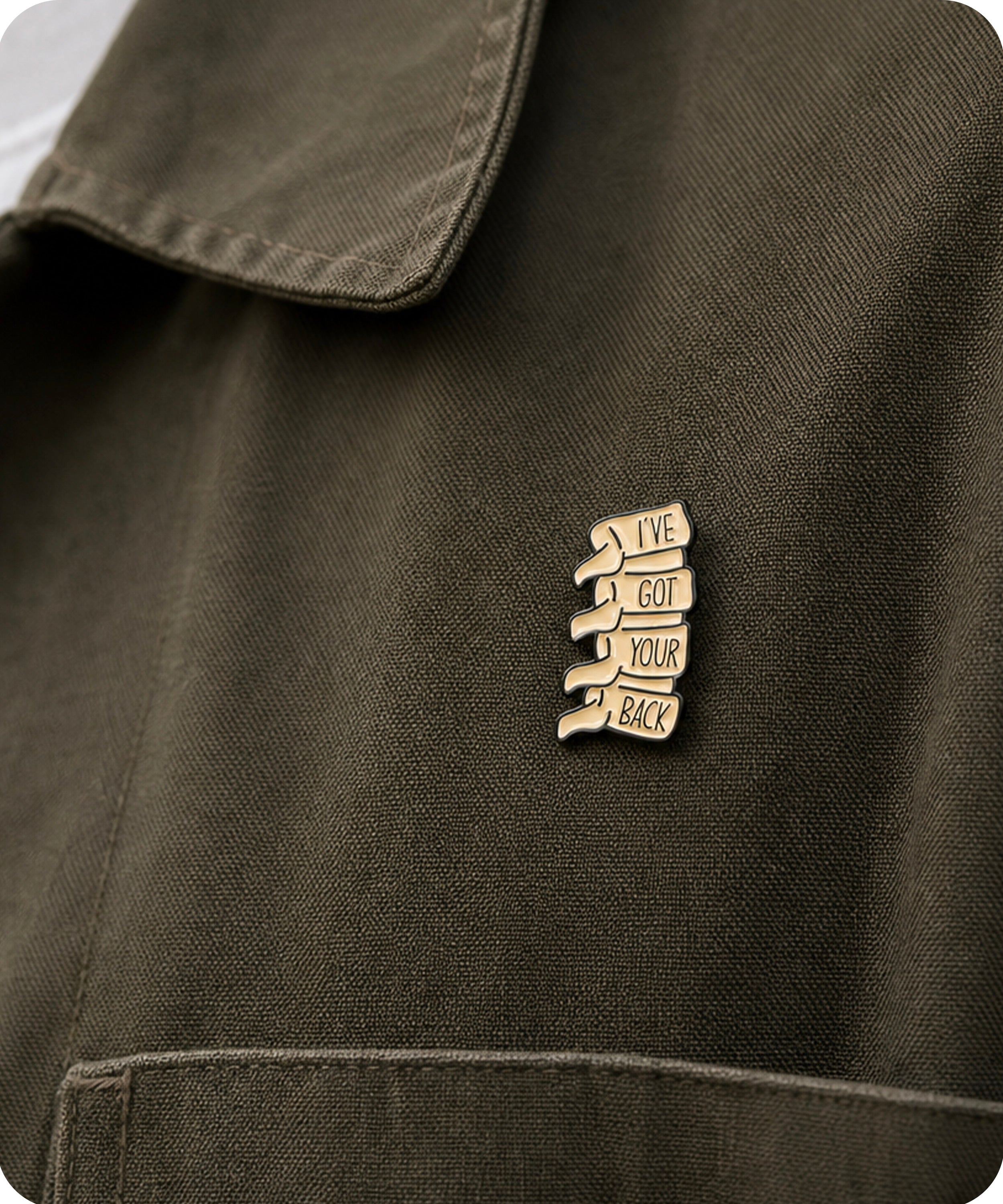 I’ve Got Your Back Enamel Pin Badge
