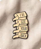 I’ve Got Your Back Enamel Pin Badge
