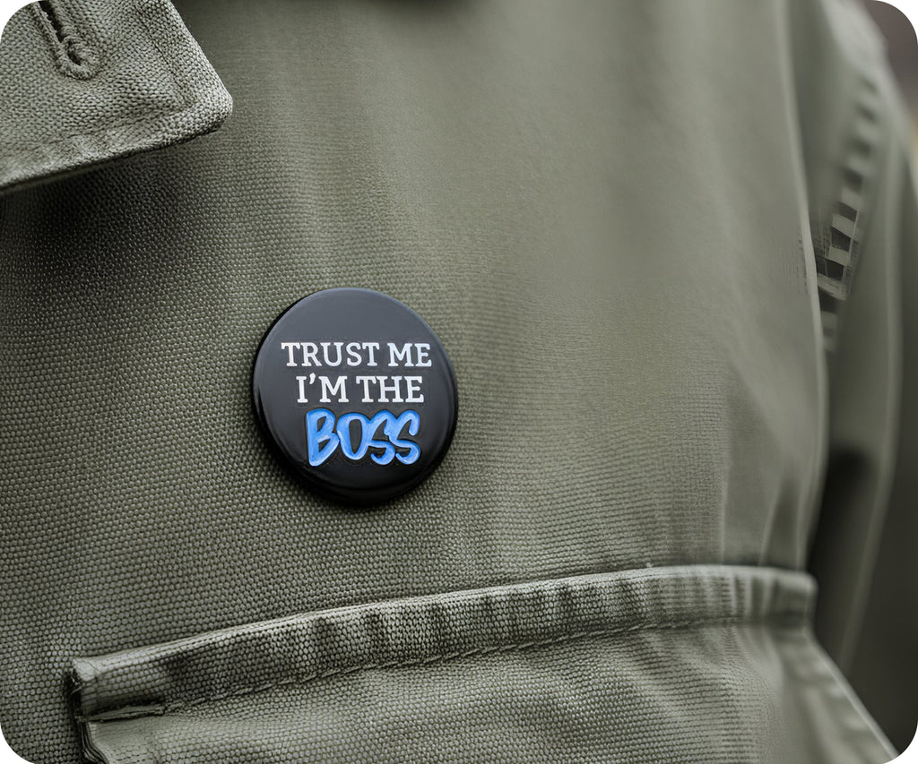 Trust Me I'm The Boss Pin Badge