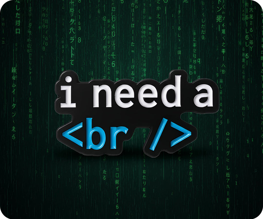 I Need a <br /> Break Coding Pin Badge