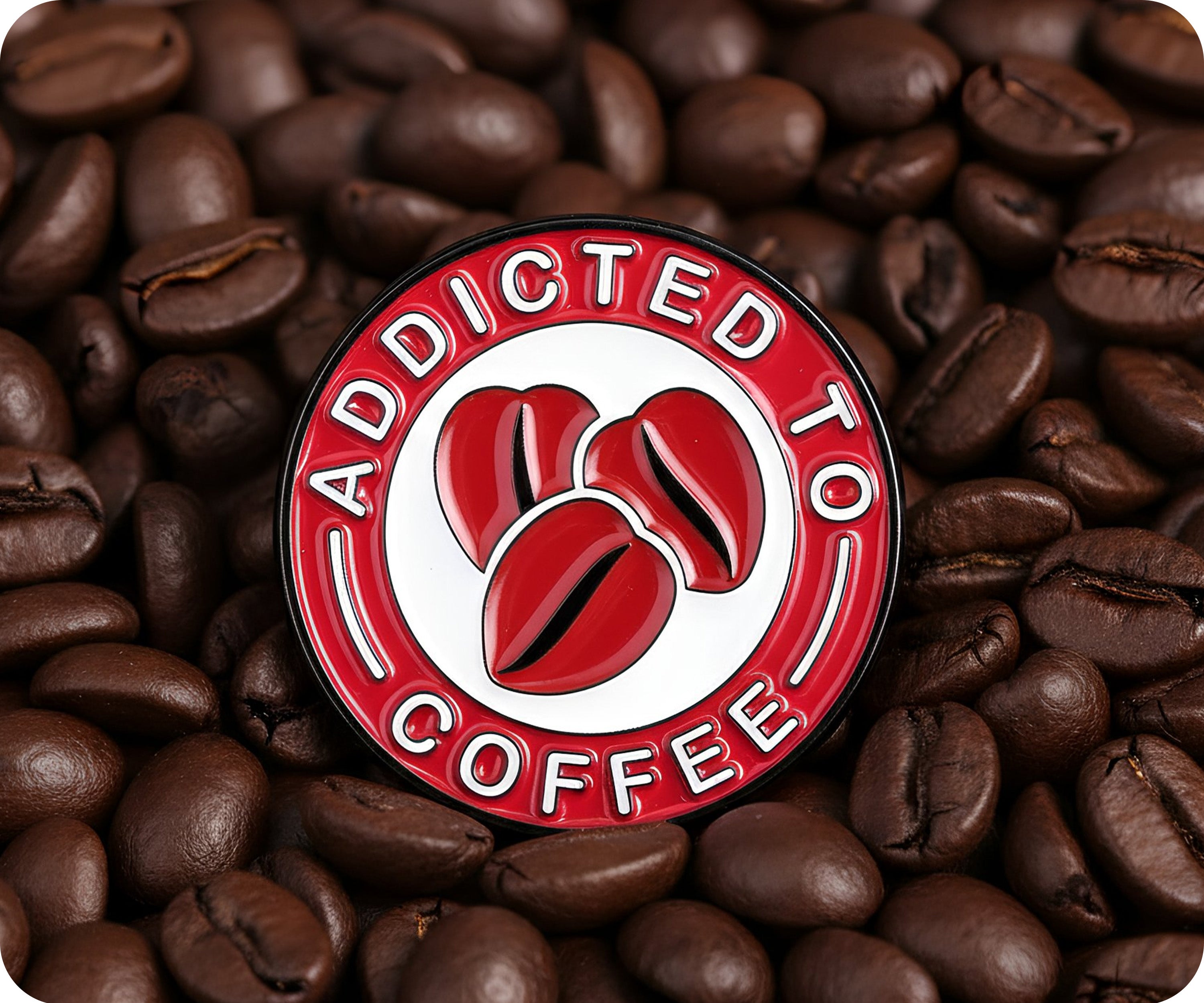 Addicted To Coffee Beans Pin Badge