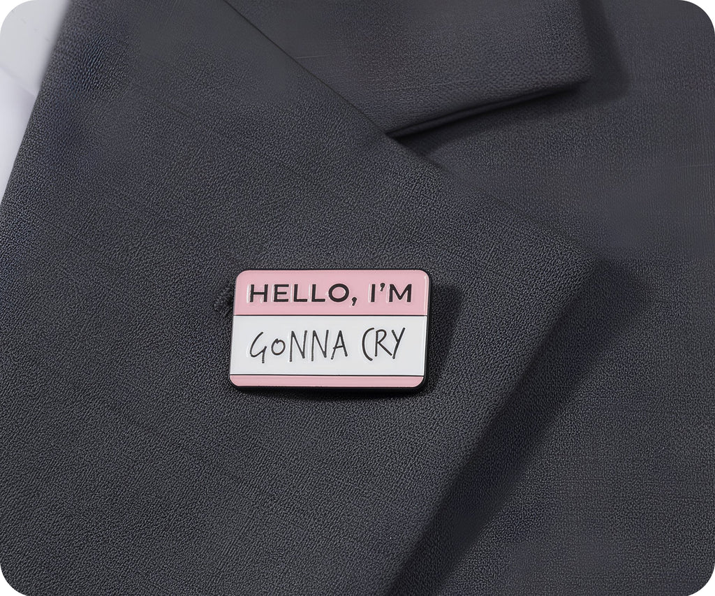 Hello, I'm Gonna Cry Pin Badge
