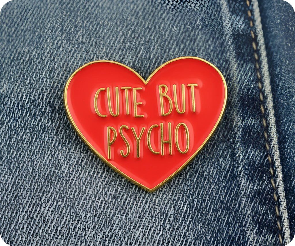 Cute But Psycho Pin Badge