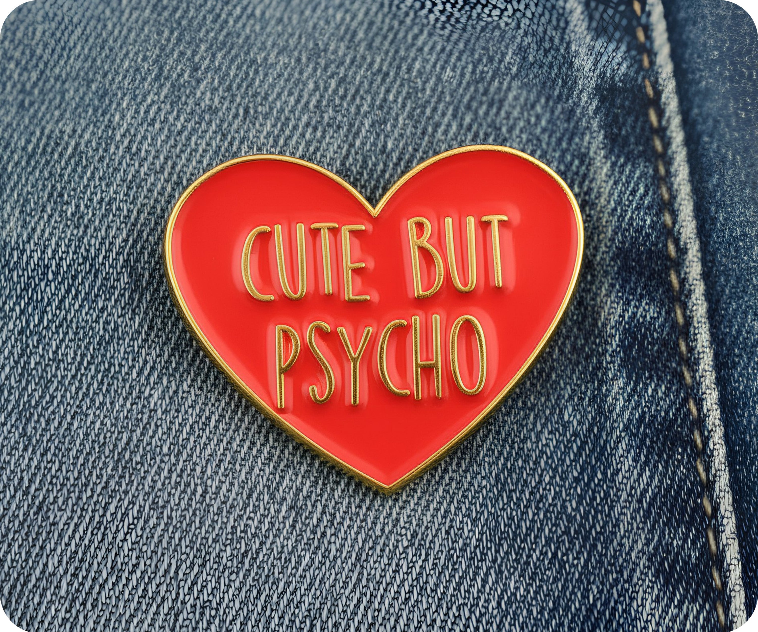 Cute But Psycho Pin Badge