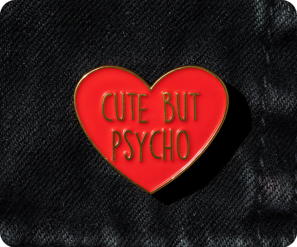 Cute But Psycho Pin Badge