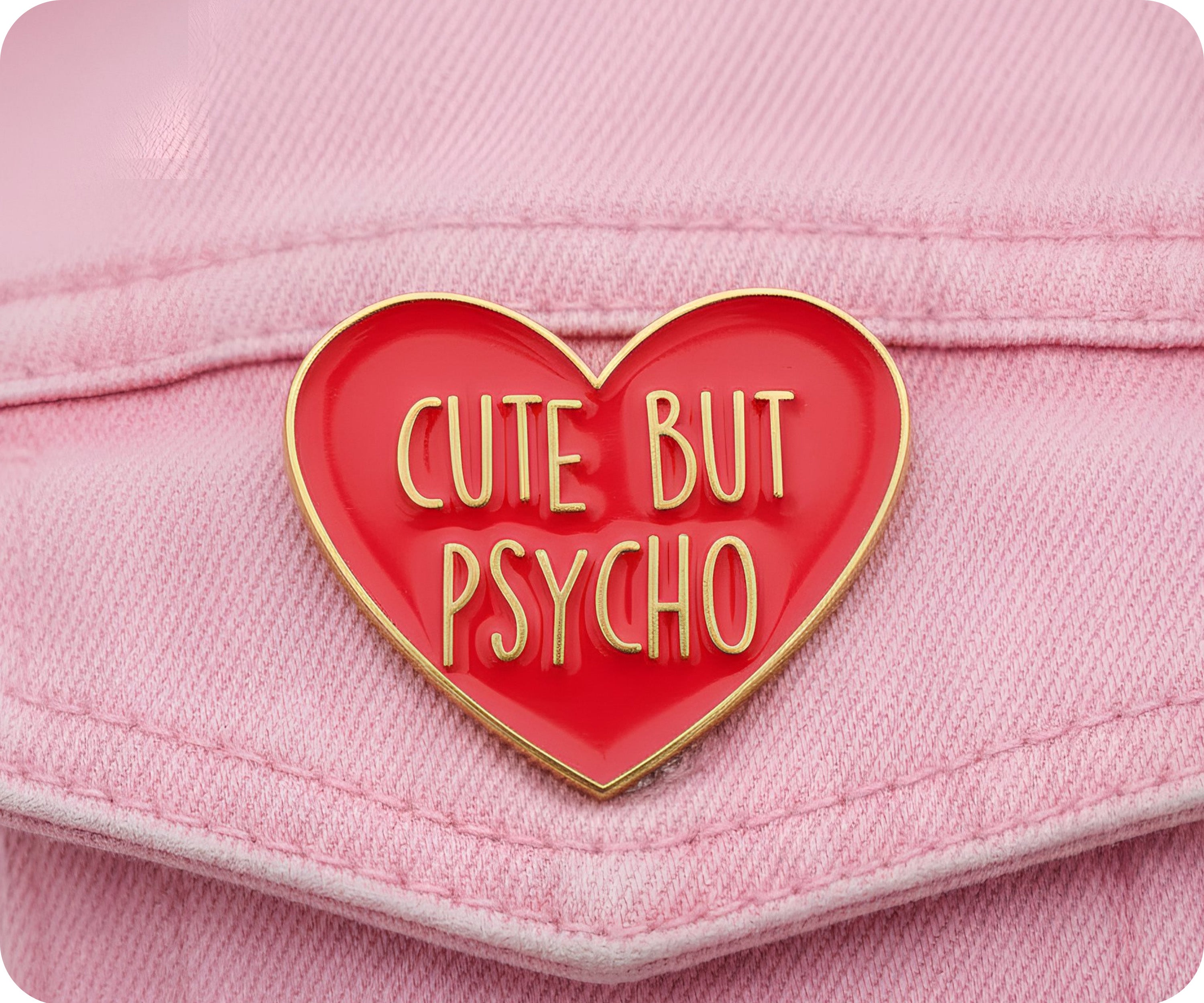 Cute But Psycho Pin Badge