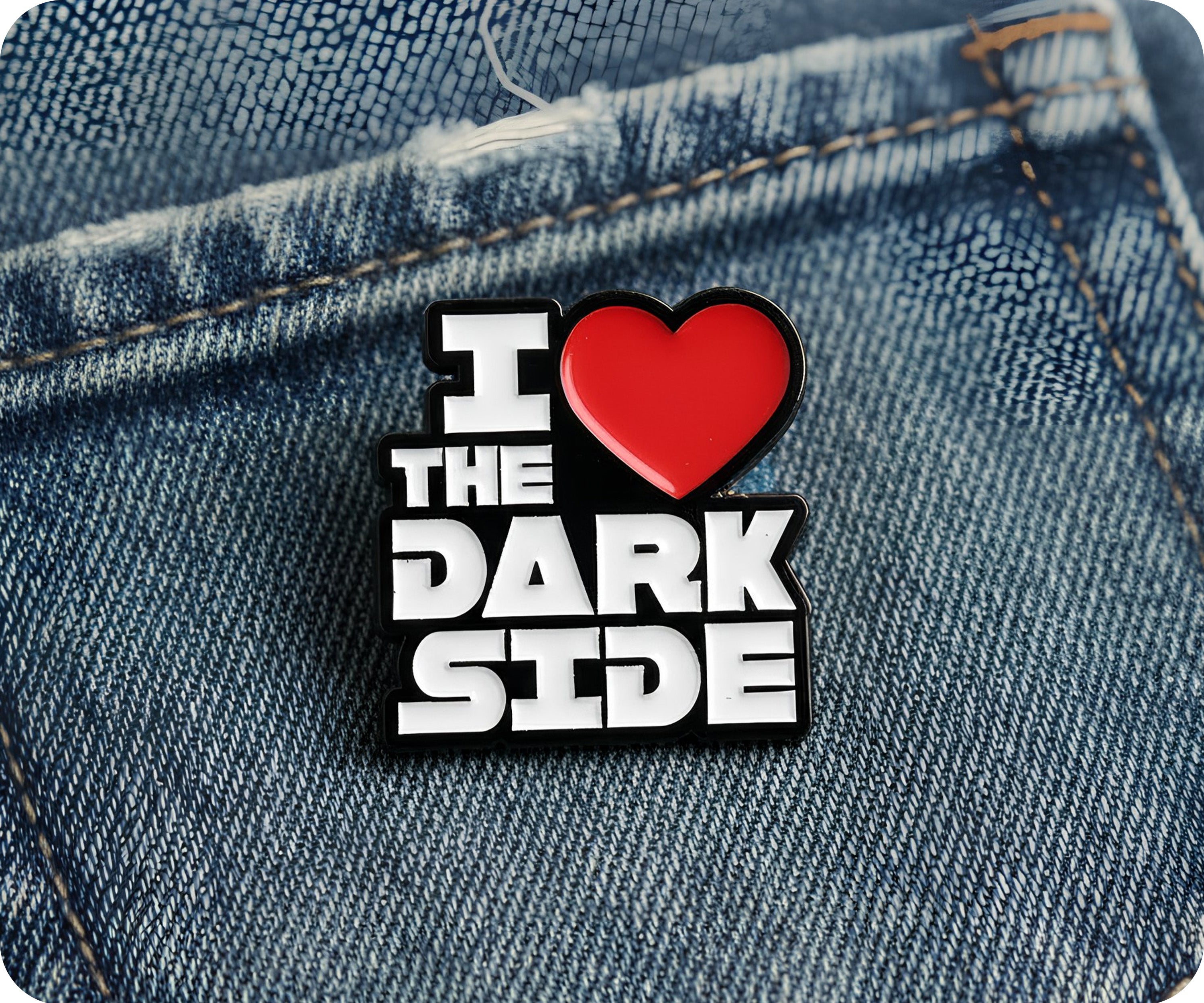 I Love The Dark Side Pin Badge