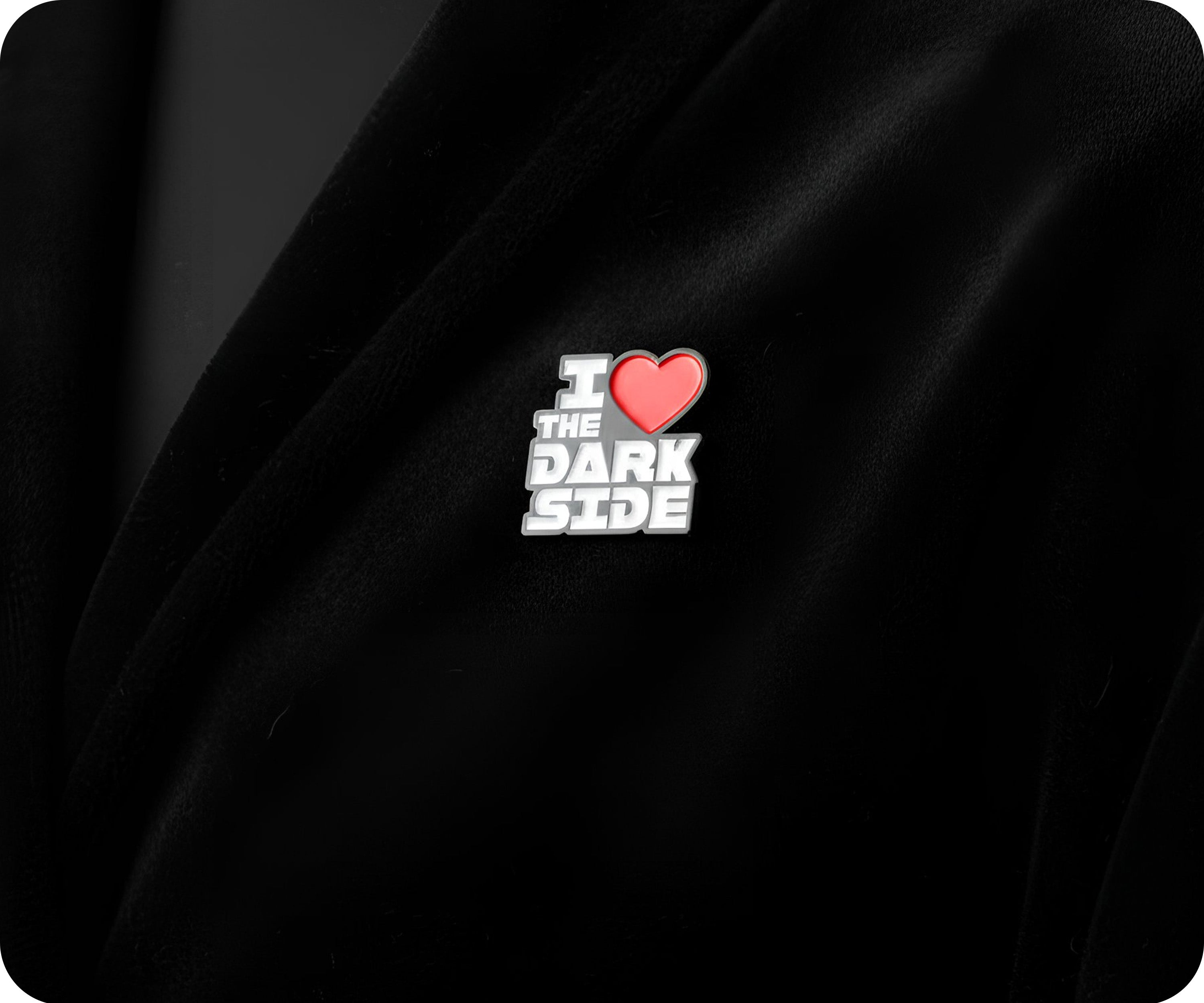 I Love The Dark Side Pin Badge