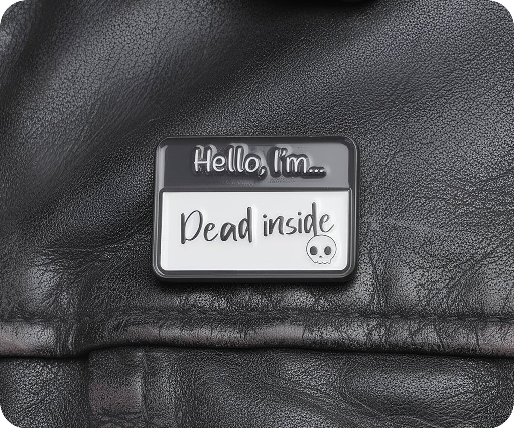 Hello I'm Dead Inside Pin Badge