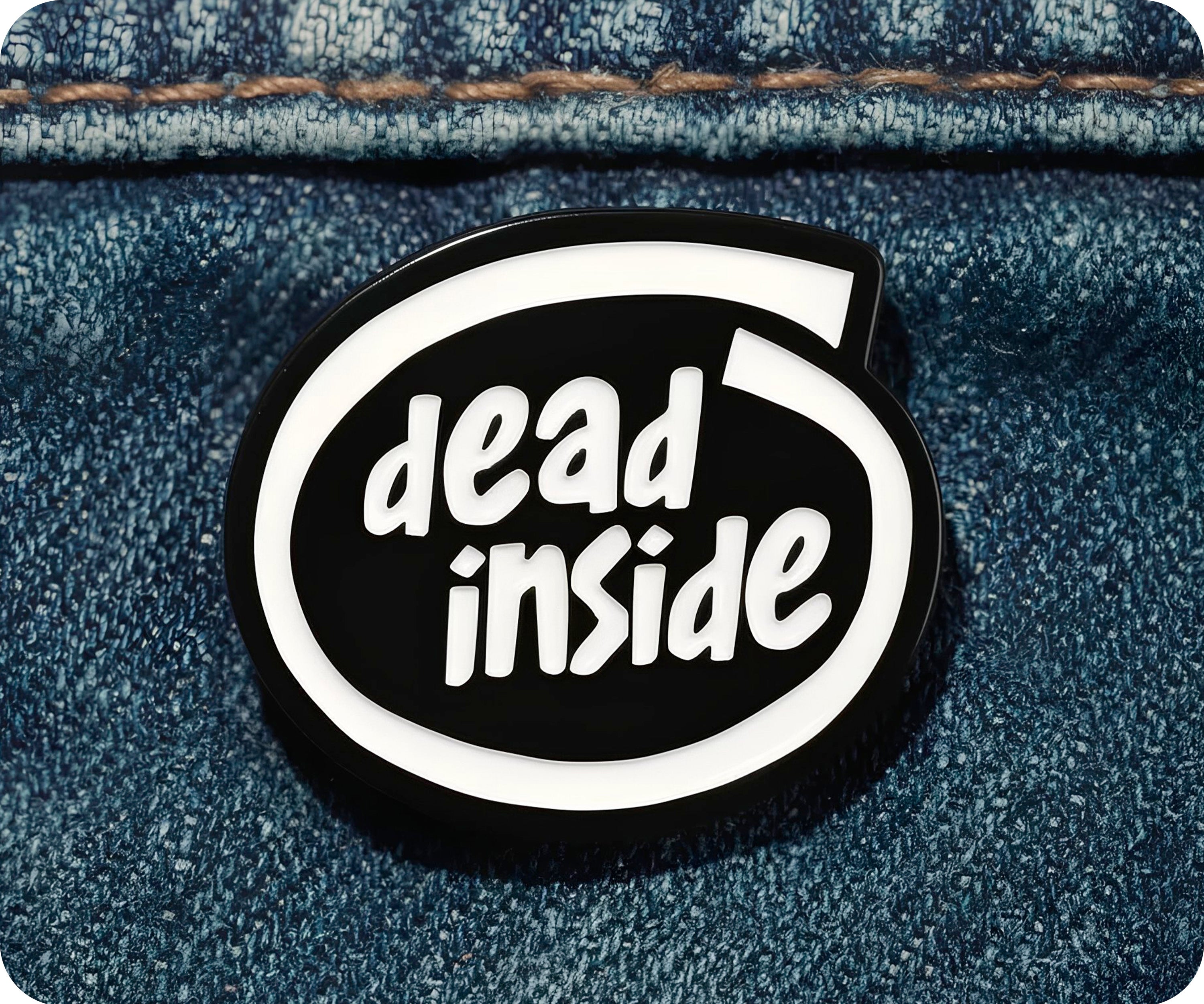 Dead Inside Computer Pin Badge