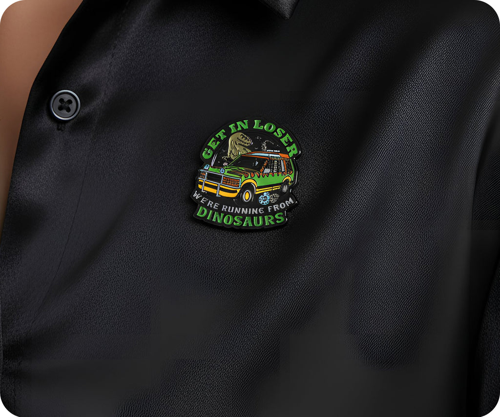 Get In Loser We're Running From Dinosaurs Pin Badge