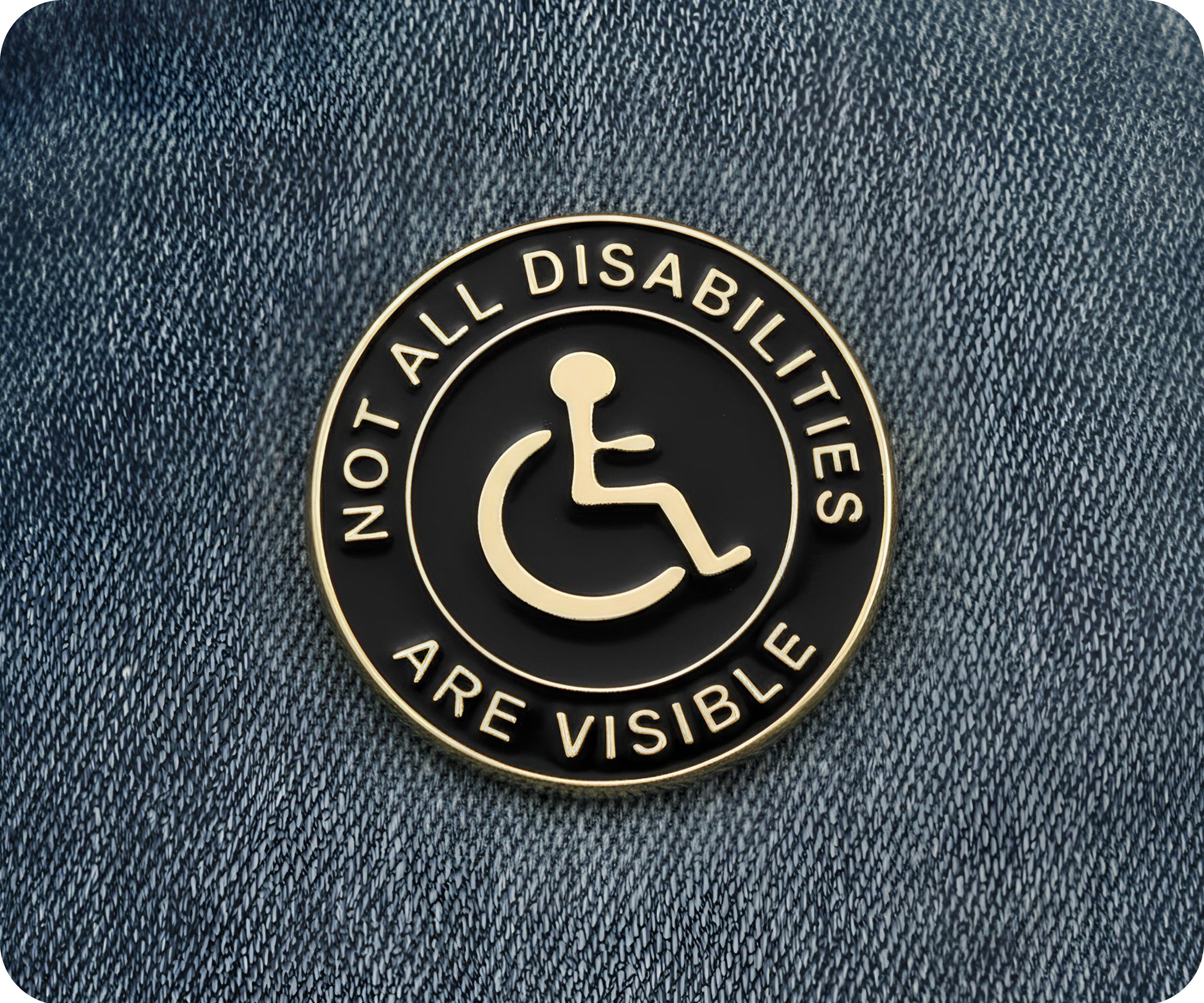 Not All Disabilities Are Visible  Pin Badge