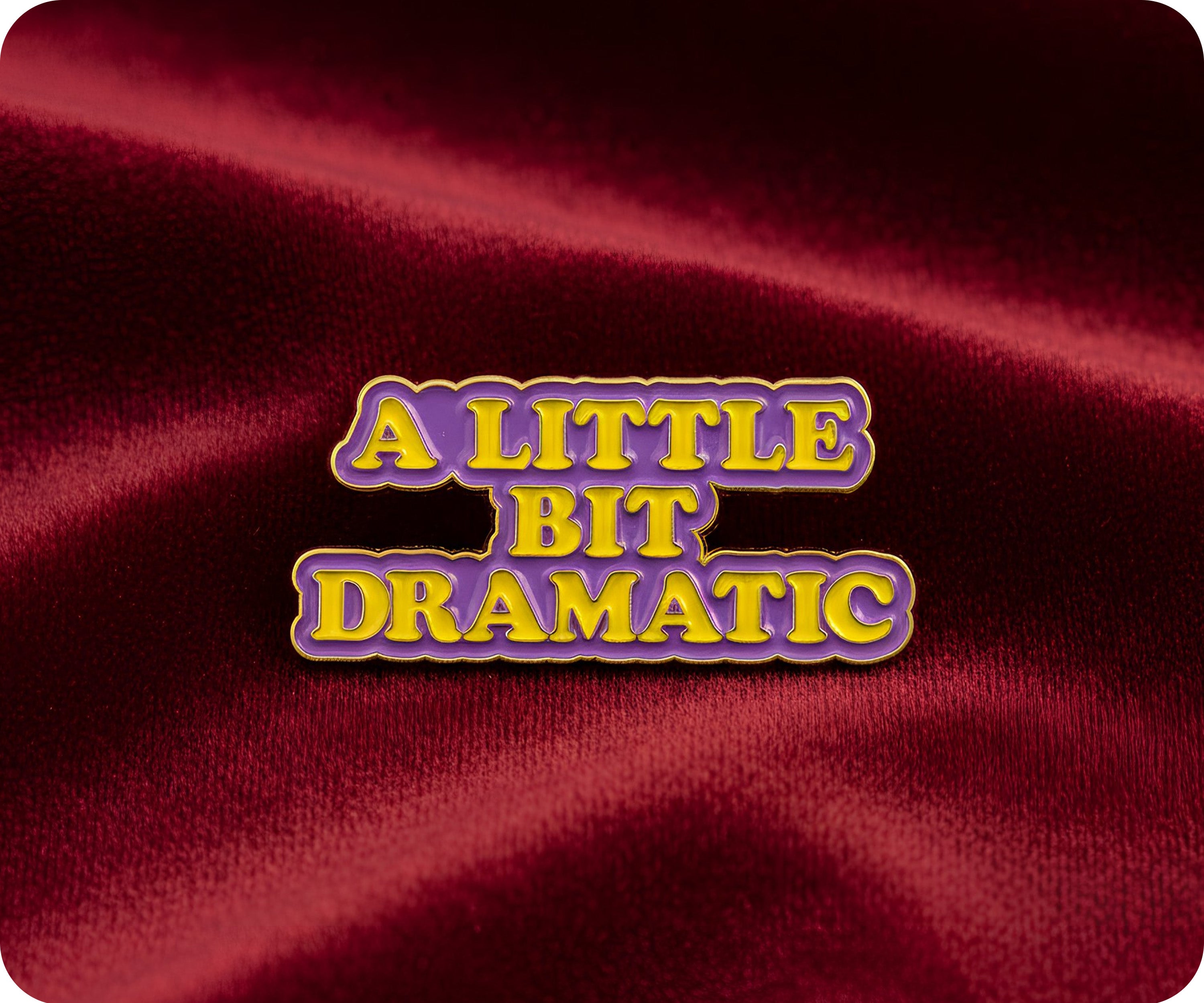 A Little Big Dramatic Pin Badge