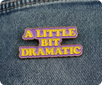 A Little Big Dramatic Pin Badge