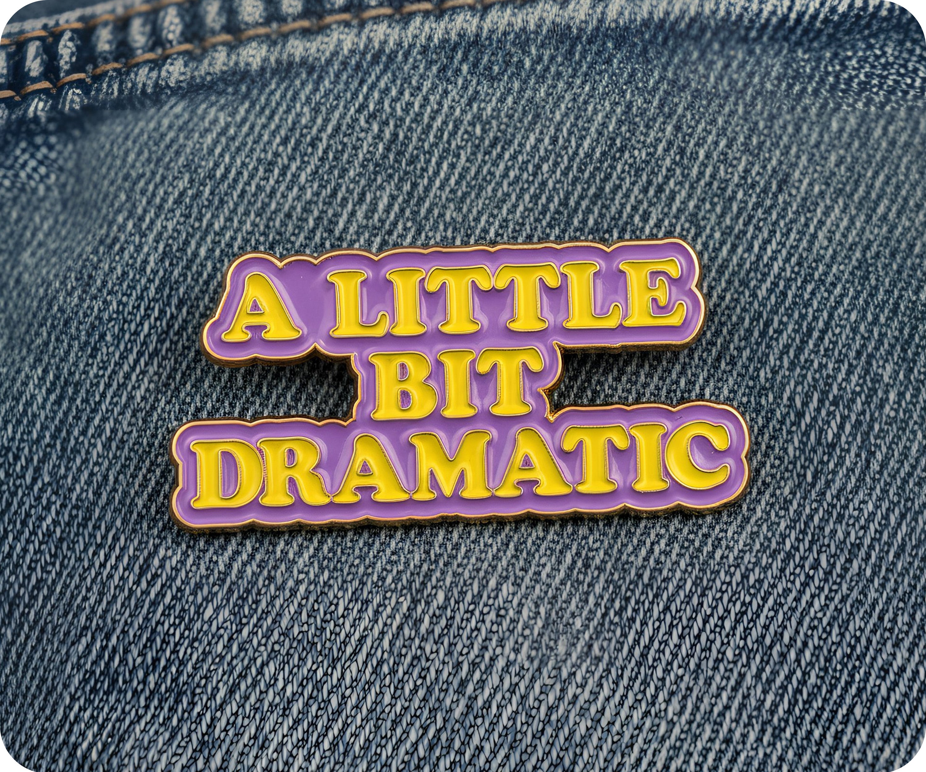 A Little Big Dramatic Pin Badge
