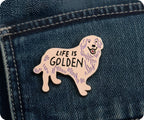Life Is Golden Pin Badge