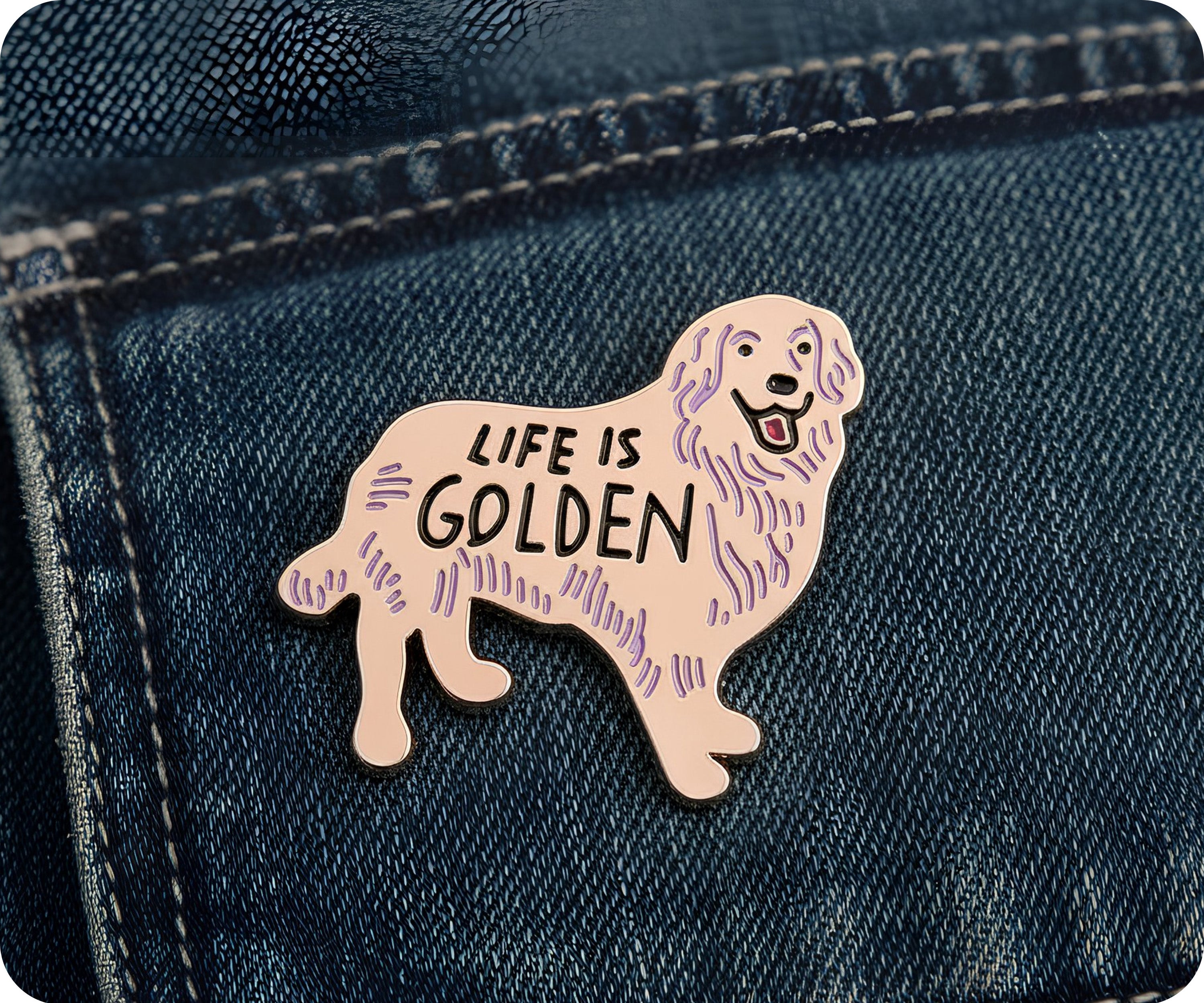 Life Is Golden Pin Badge