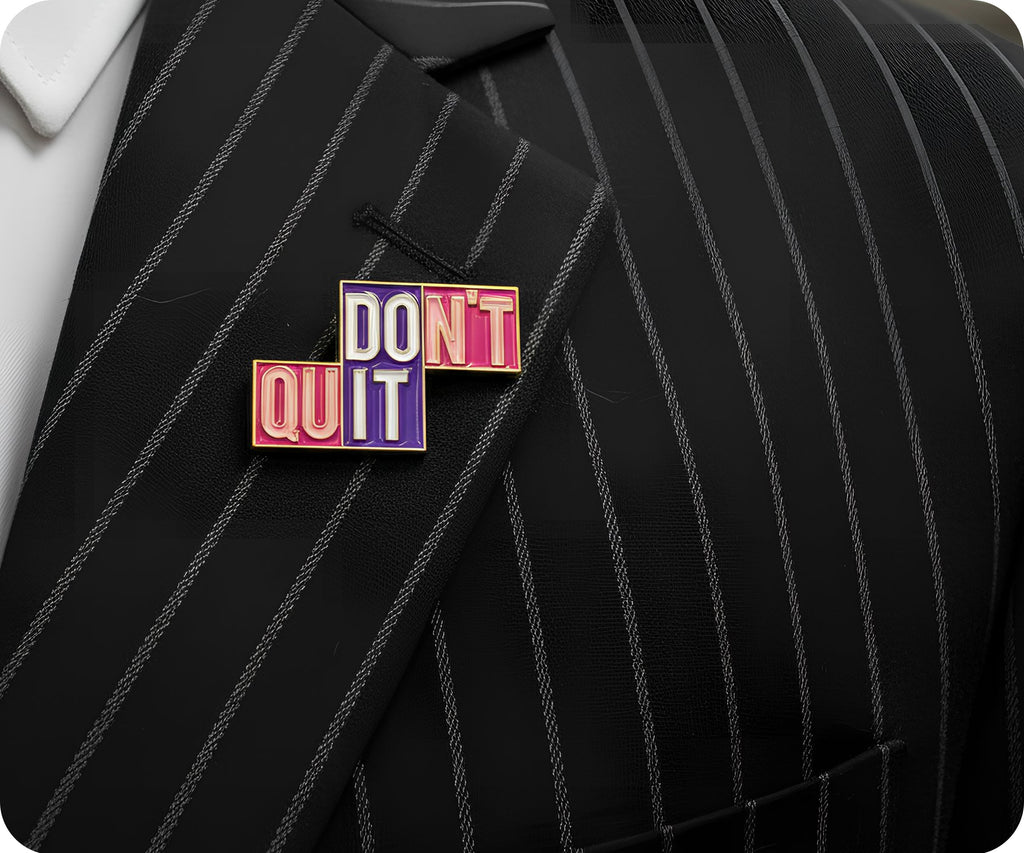 Don't Quit Do It Pin Badge