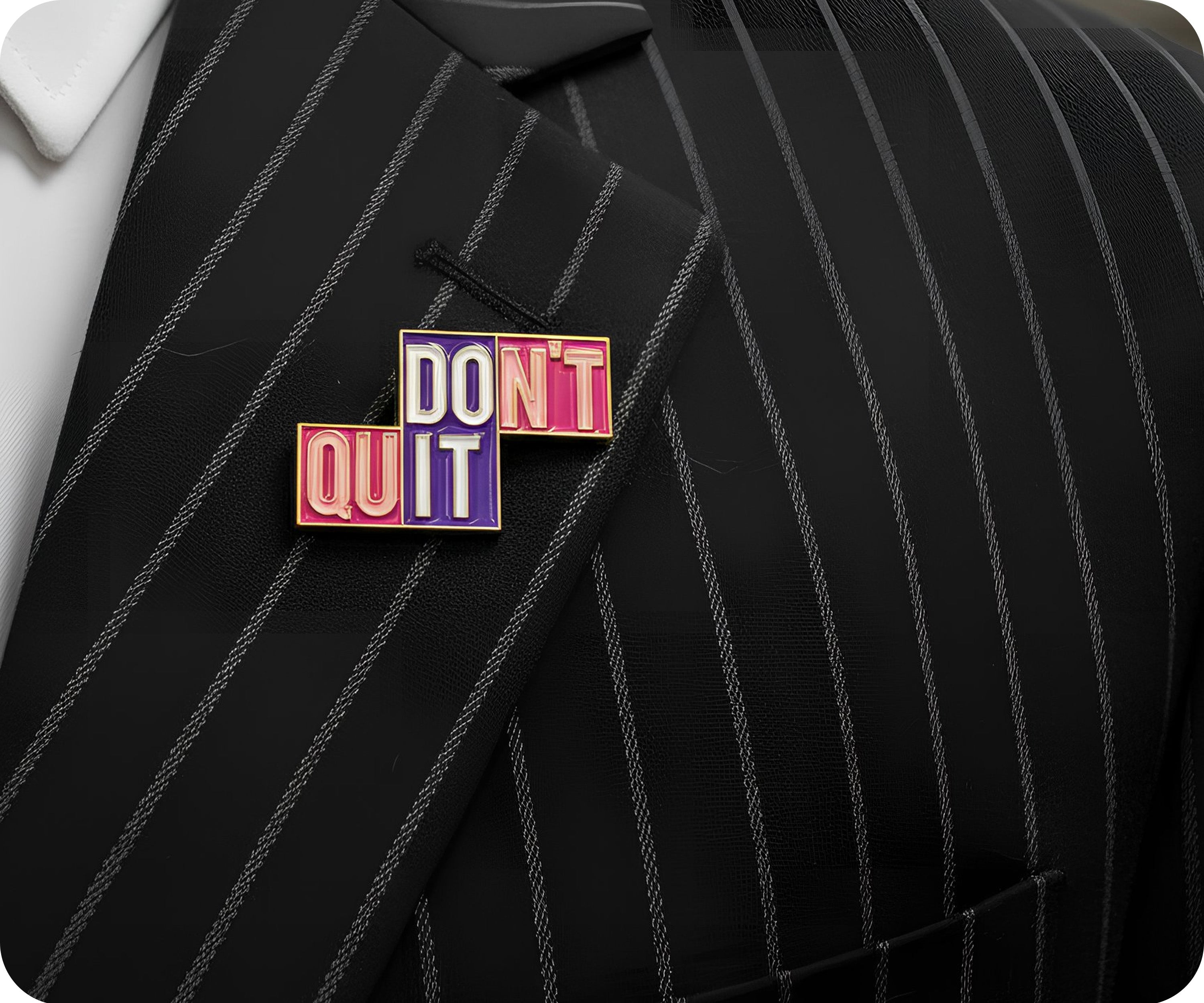 Don't Quit Do It Pin Badge