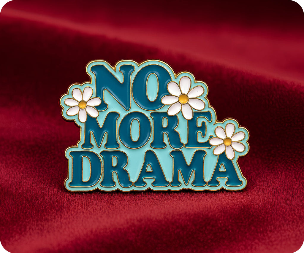 No More Drama Pin Badge