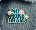 No More Drama Pin Badge