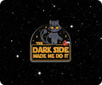 Dark Side Made Me Do It Cat Space Pin Badge