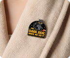 Dark Side Made Me Do It Cat Space Pin Badge