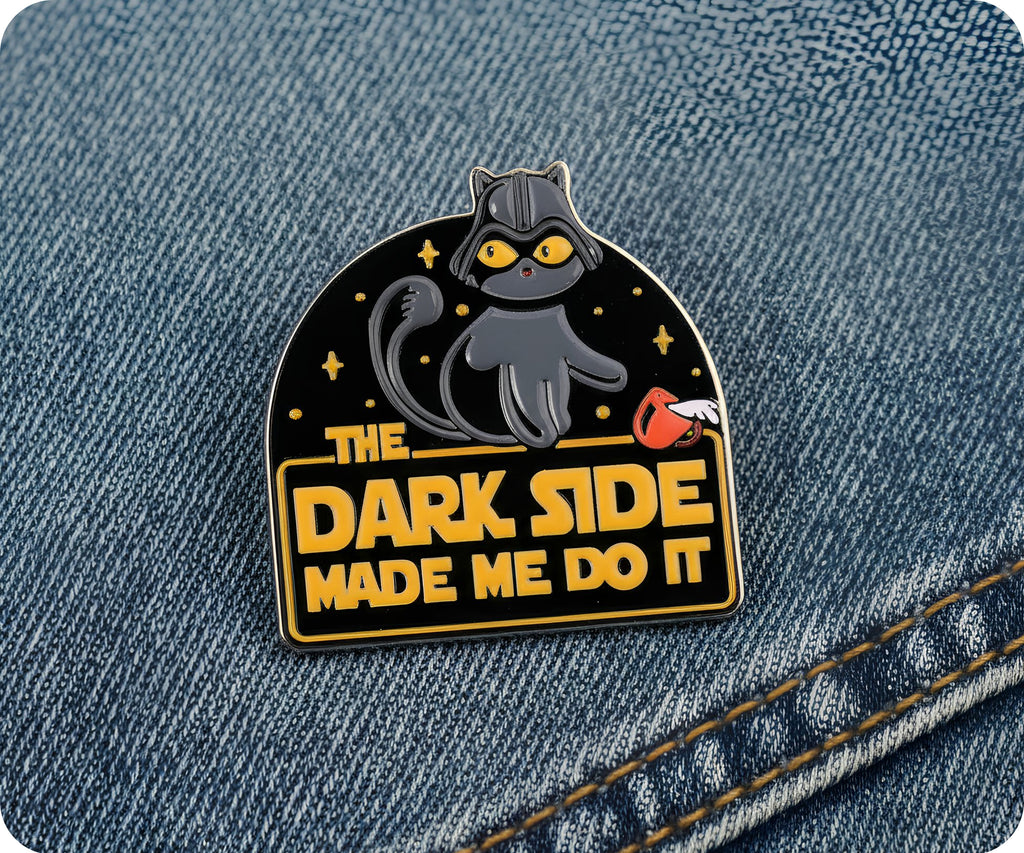 Dark Side Made Me Do It Cat Space Pin Badge