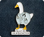 Trust Me I'm A Ducktor Pin Badge
