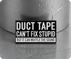 Duct Tape Can't Fix Stupid Pin Badge