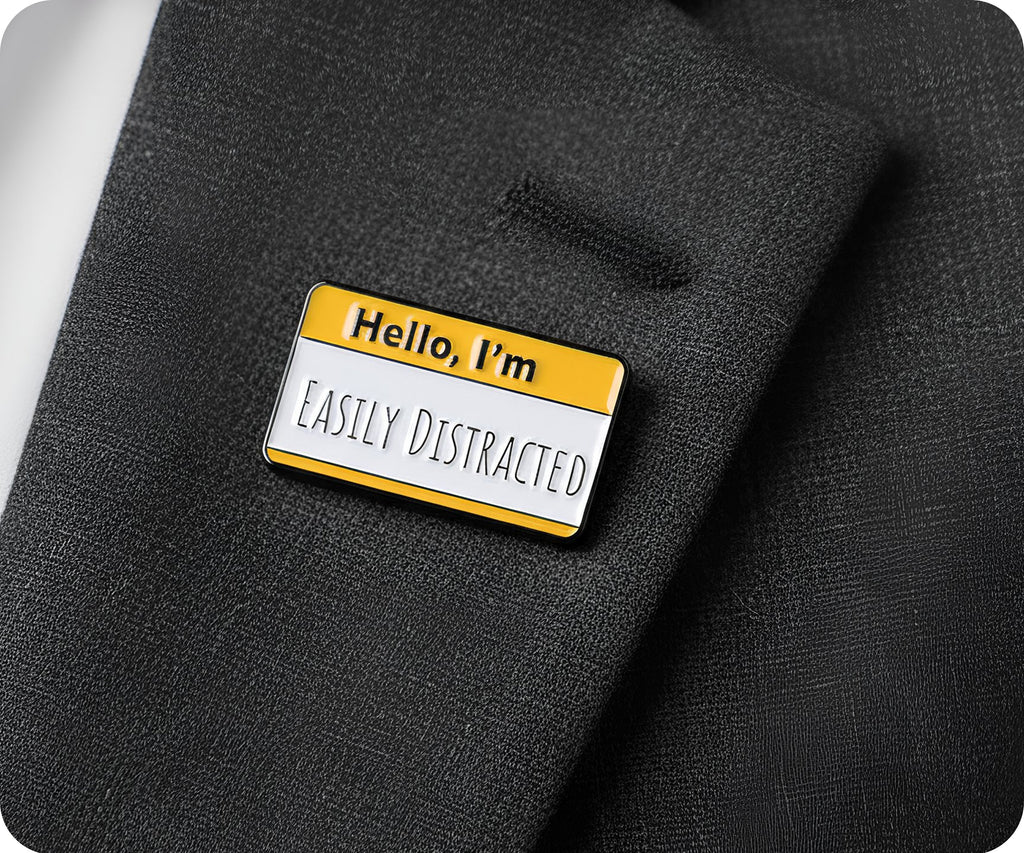 Hello I'm Easily Distracted Pin Badge
