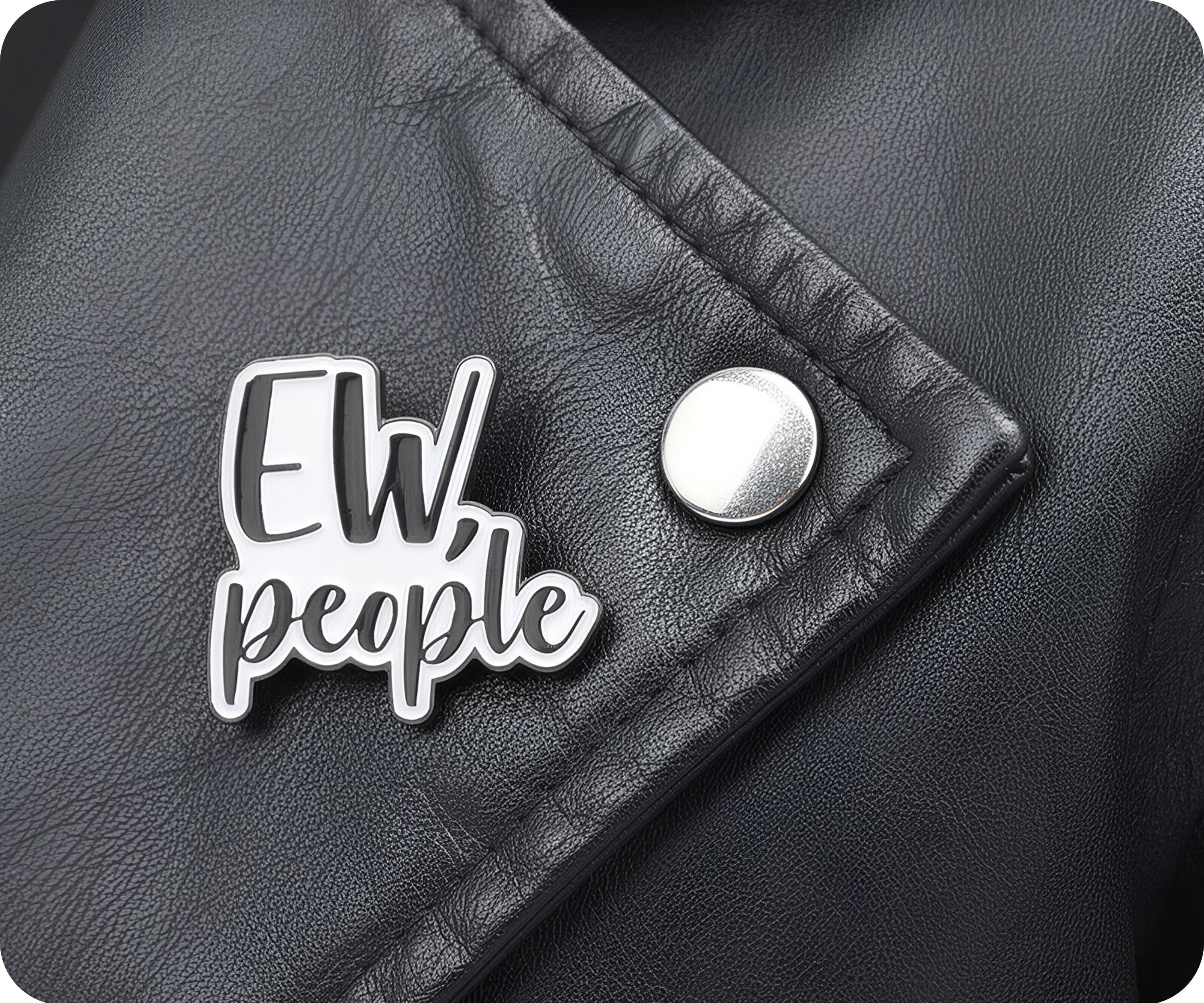Ew, People Pin Badge