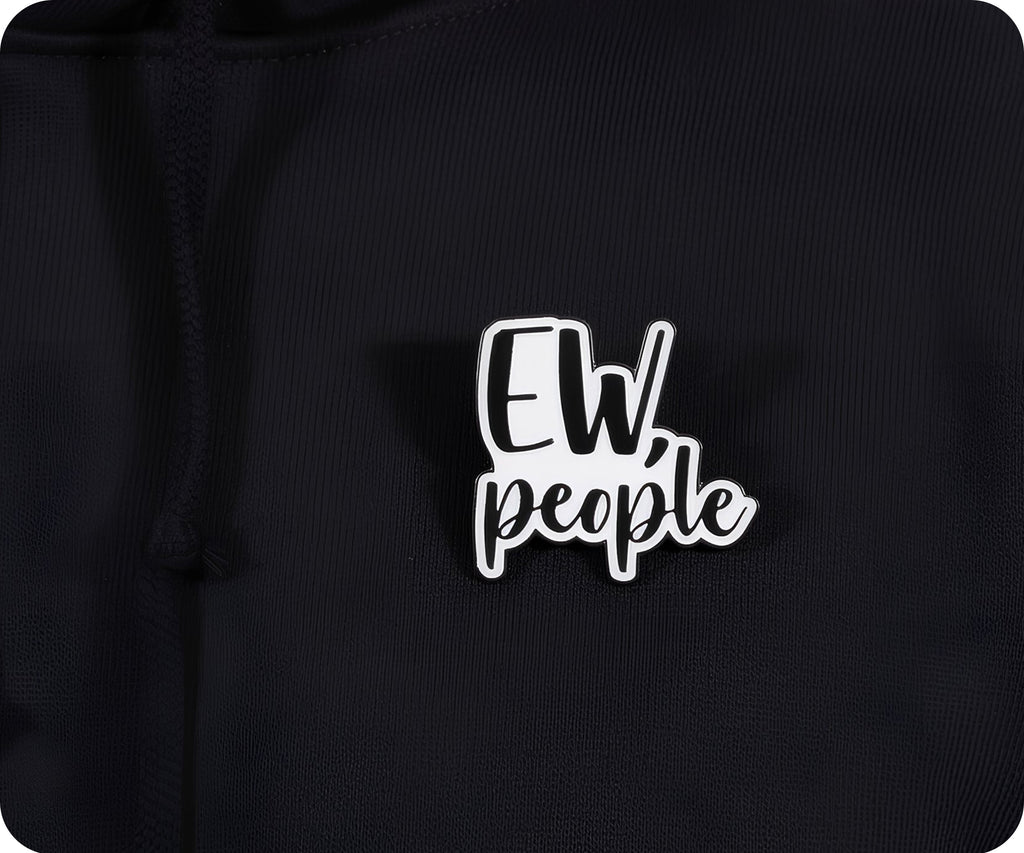 Ew, People Pin Badge