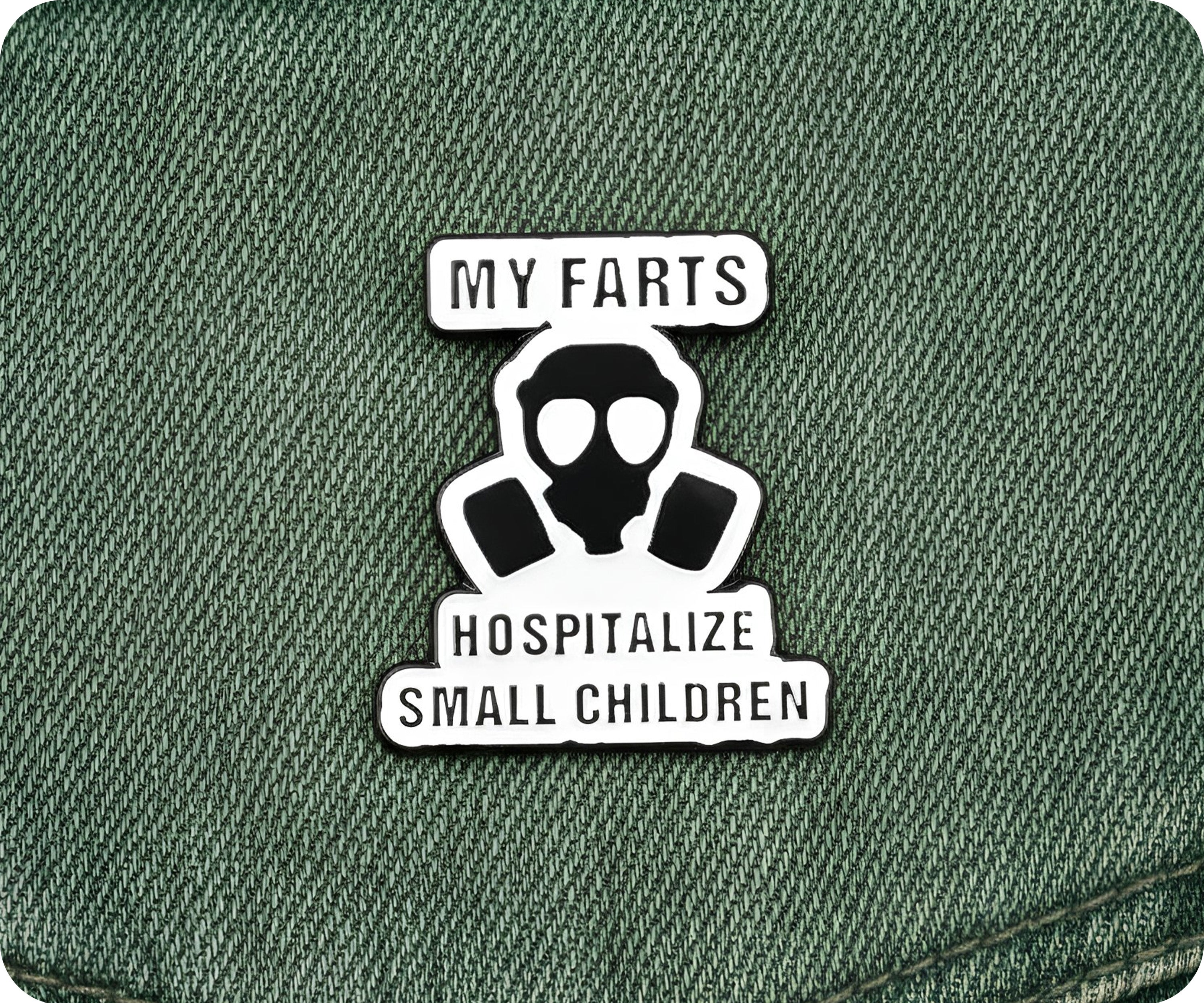 My Farts Hospitalise Small Children Pin Badge