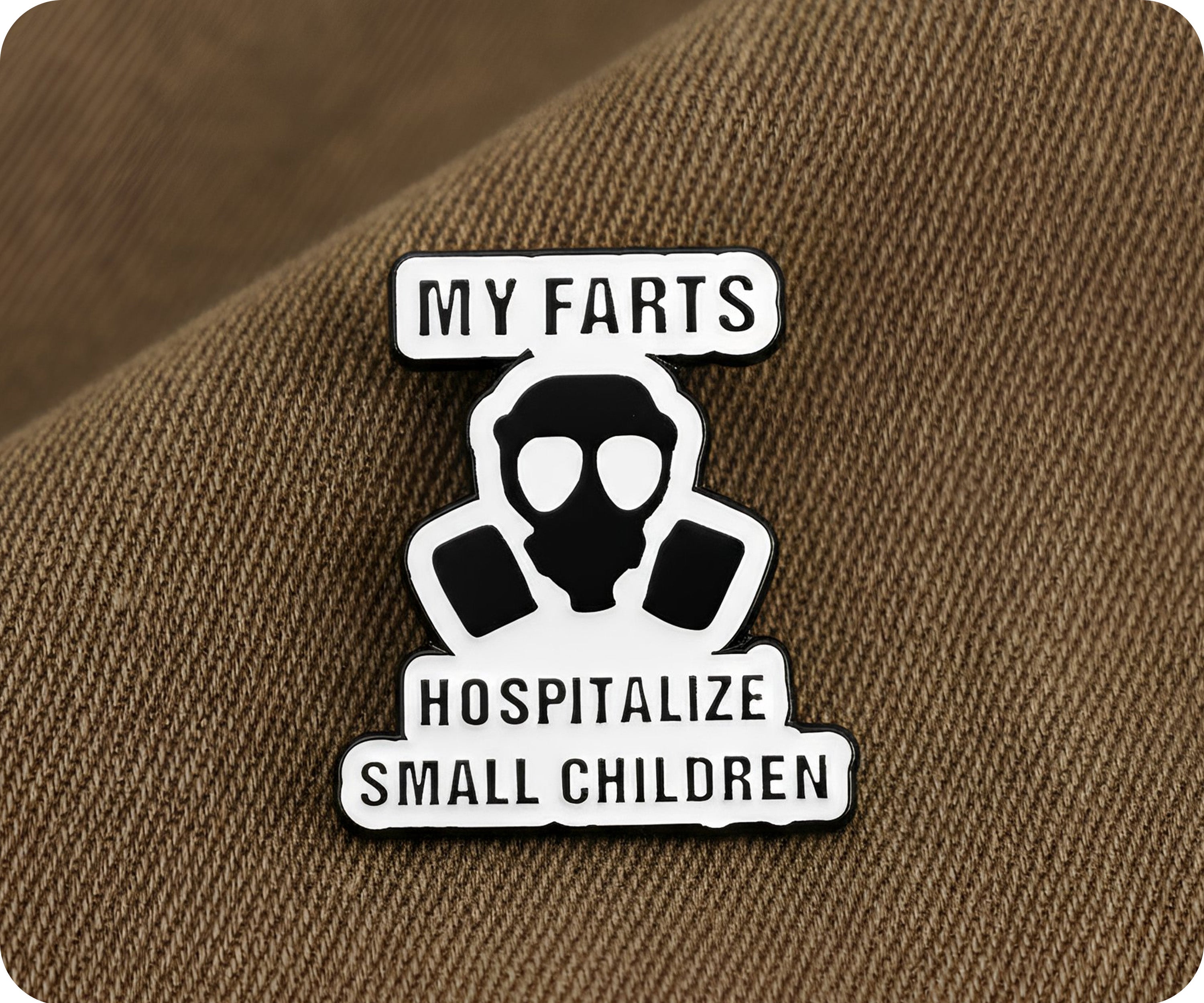 My Farts Hospitalise Small Children Pin Badge