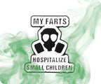 My Farts Hospitalise Small Children Pin Badge