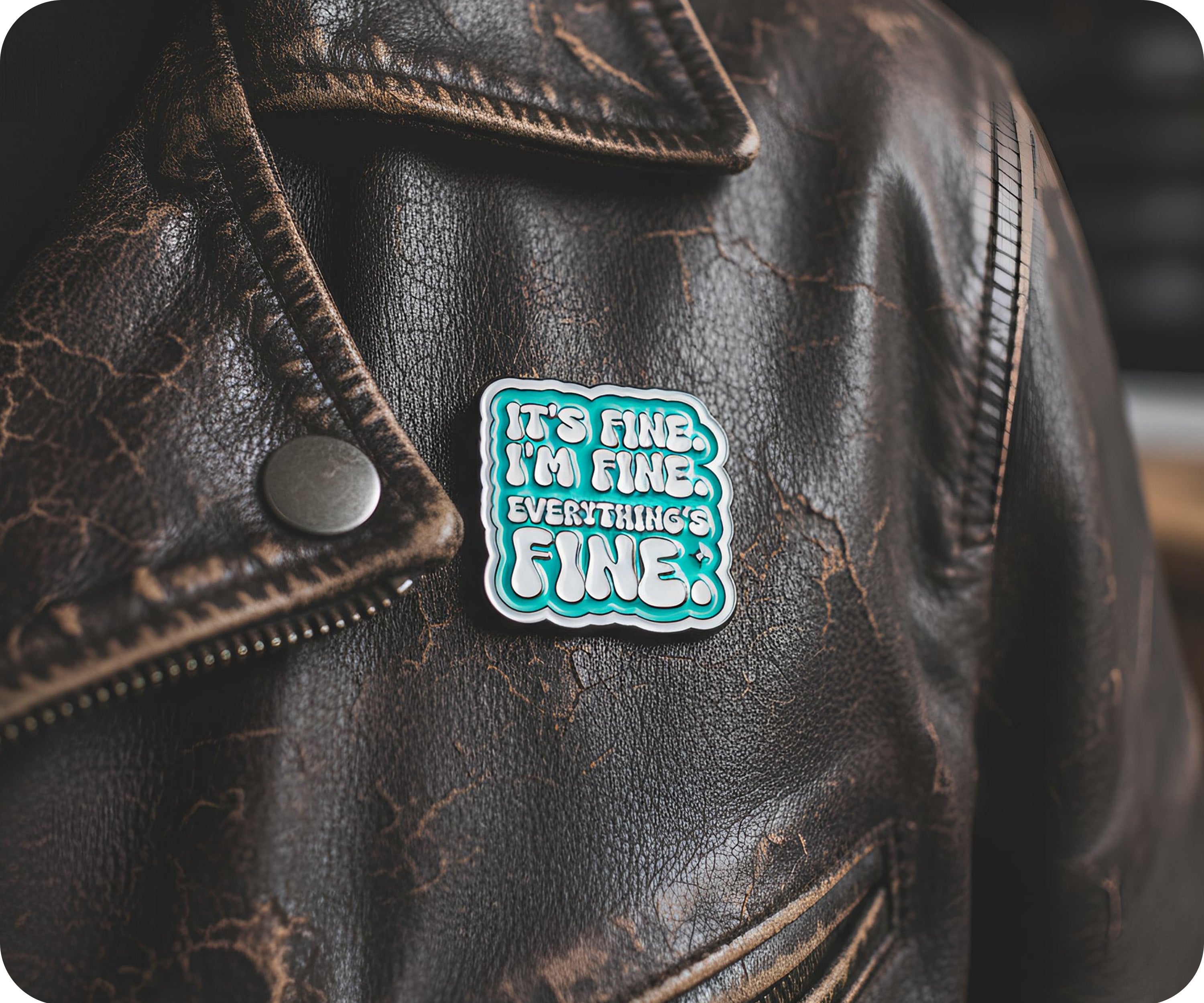 It's Fine, Everything Is Fine Pin Badge