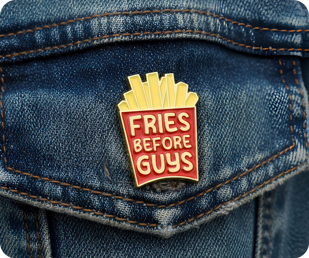 Fries Before Guys Pin Badge