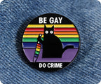 Be Gay, Do Crime Cat Pin Badge