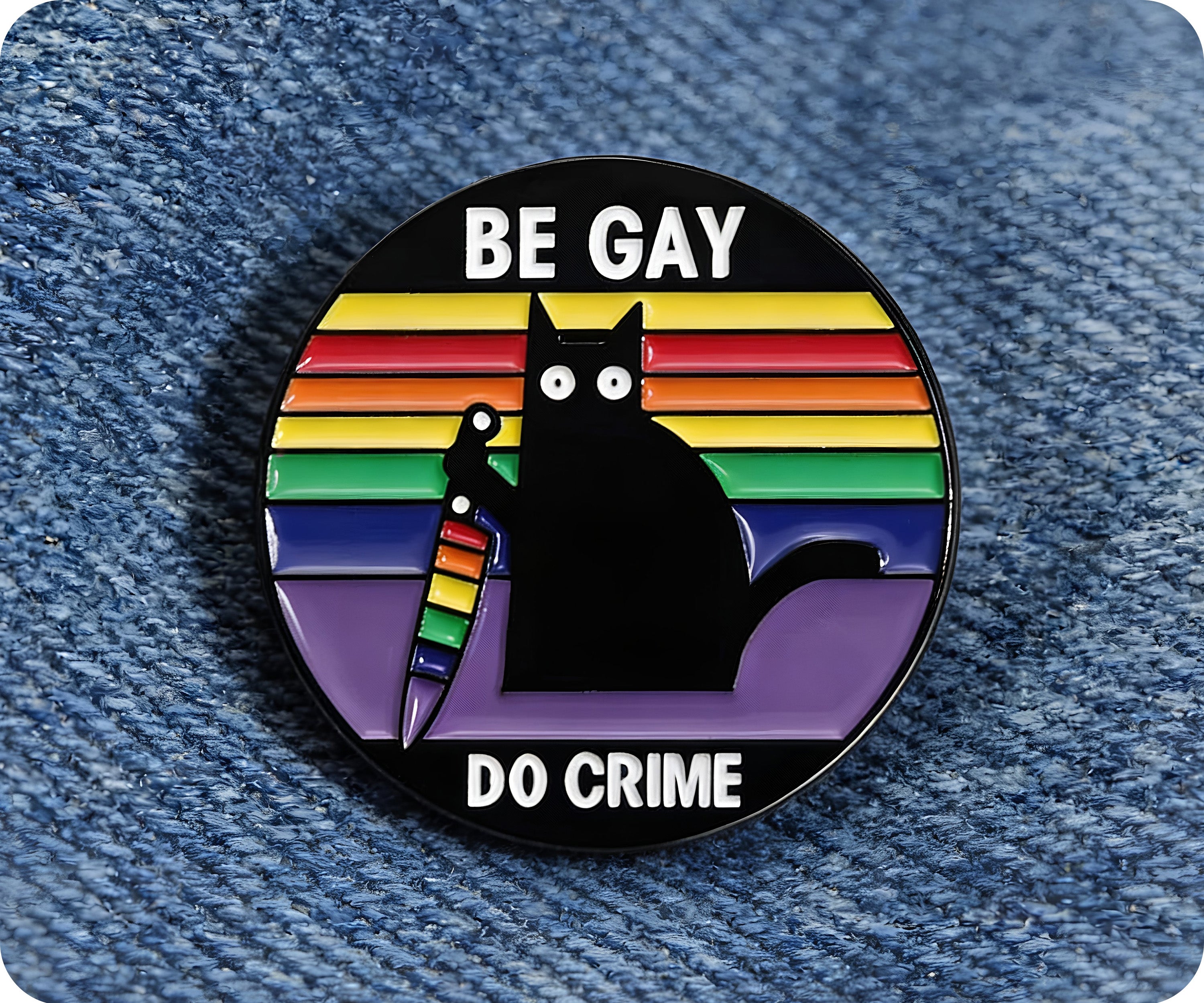 Be Gay, Do Crime Cat Pin Badge