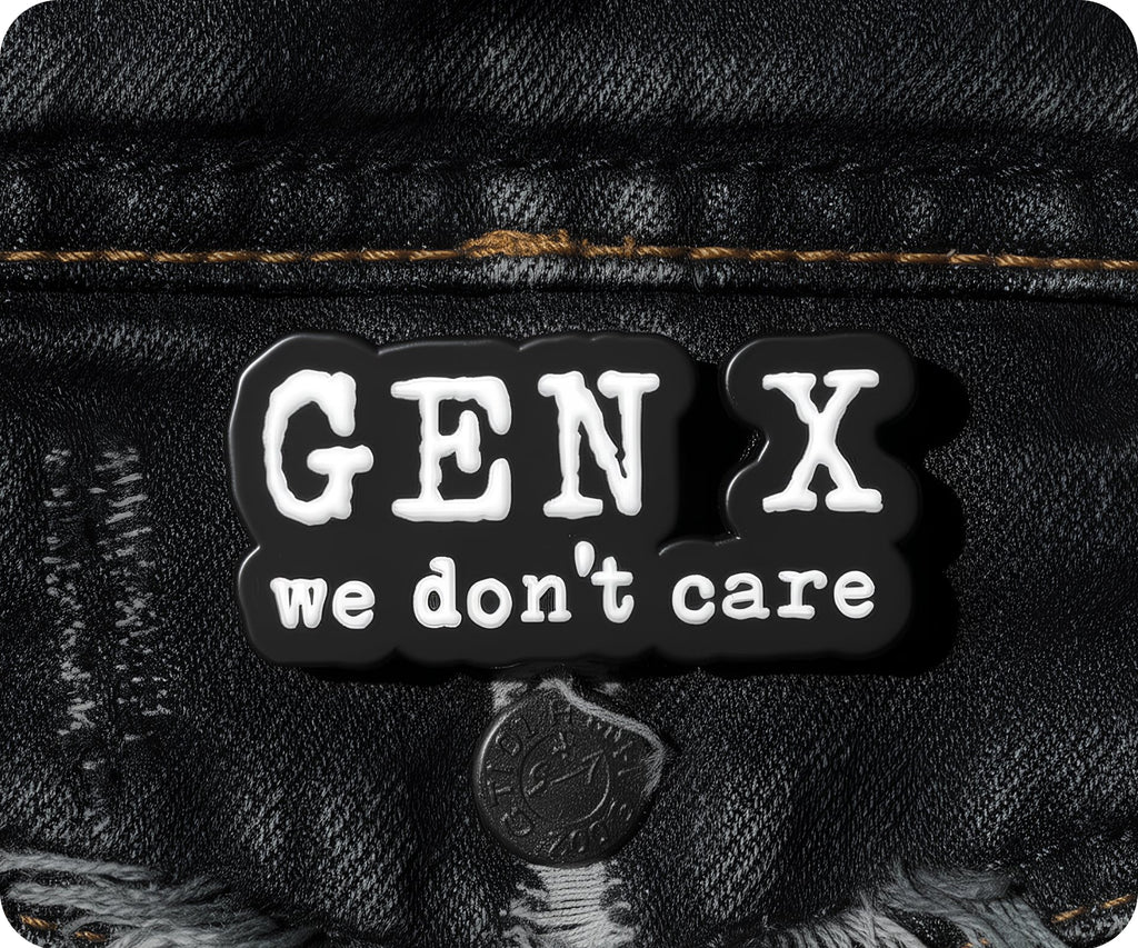 Gen X We Don't Care Pin Badge