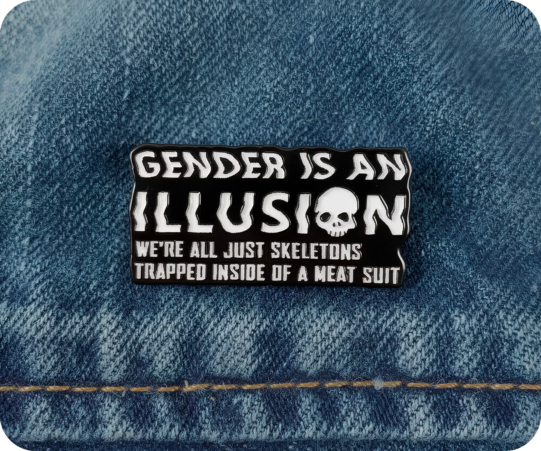 Gender Is An Illusion Pin Badge