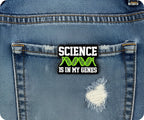 Science Is In My Genes Pin Badge