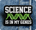 Science Is In My Genes Pin Badge