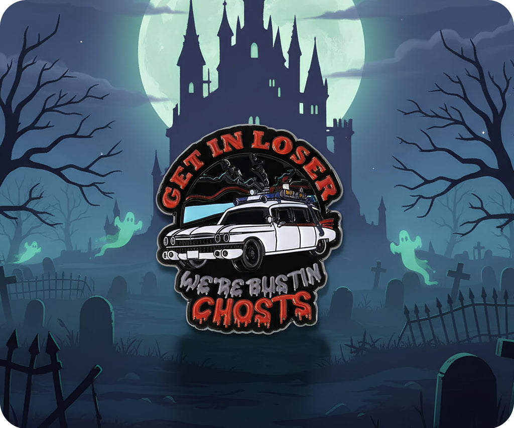 Get In Loser We're Bustin Ghosts Pin Badge