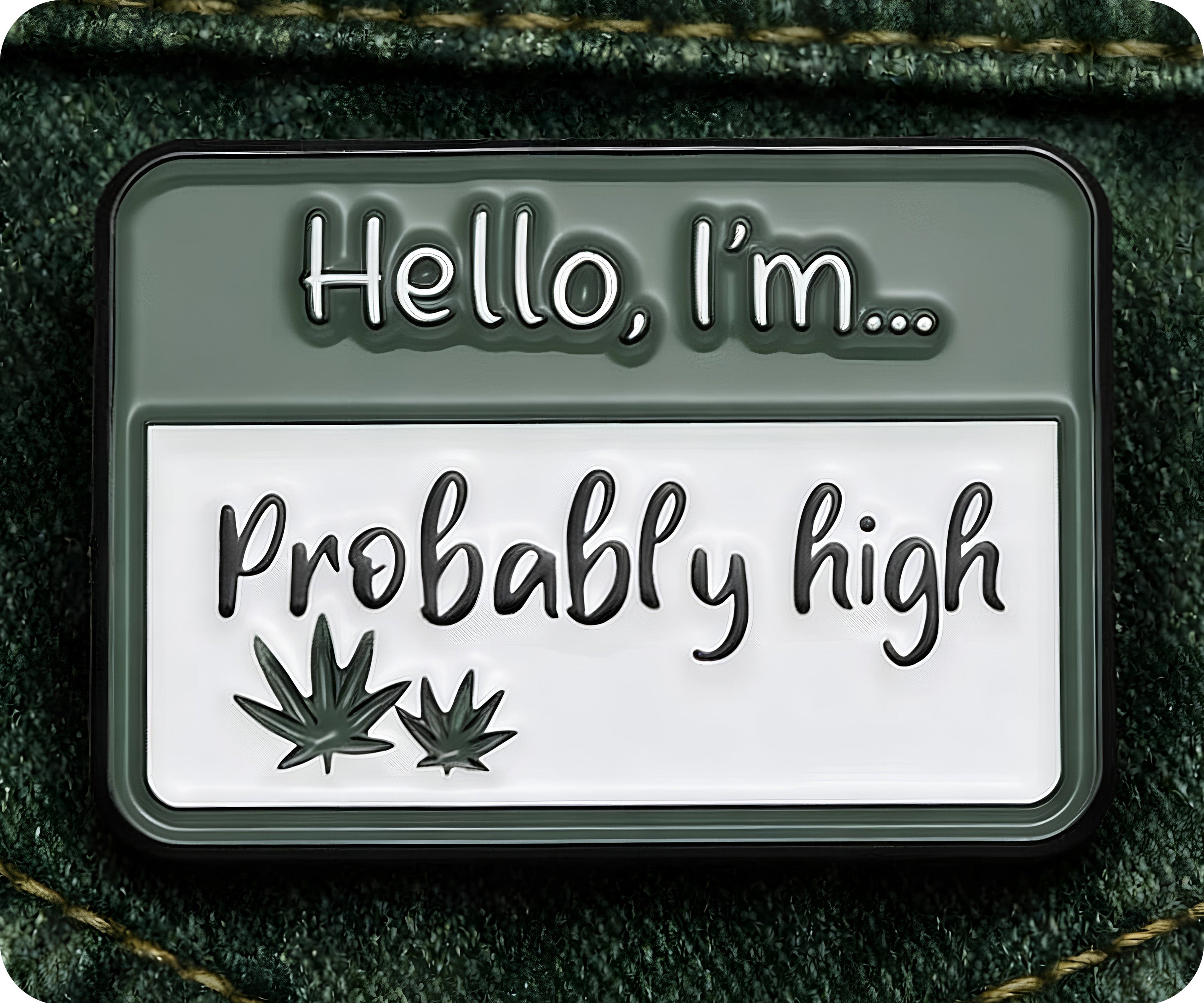 Hello I'm Probably High Pin Badge